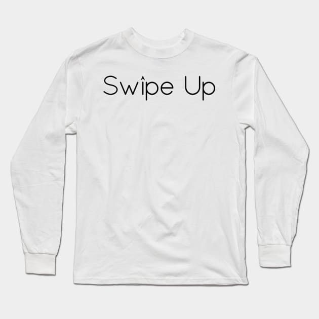 Swipe Up - 01 Long Sleeve T-Shirt by SanTees